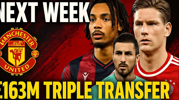 Manchester United to Confirm £163m Triple Transfer Deal Next Week After Critical Deadline