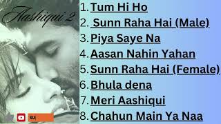 Aashiqui 2 Songs | Aashiqui 2 | Tum Hi Ho | Sunn Raha Hain | Meri Aashiqui | Arijit Singh|Ankit Tiwa