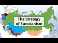 The Strategy of Eurasianism