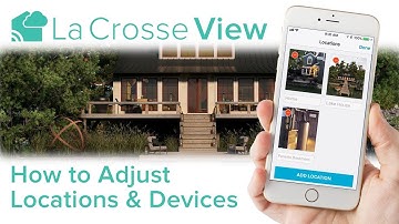 La Crosse View - Adjust Locations & Devices