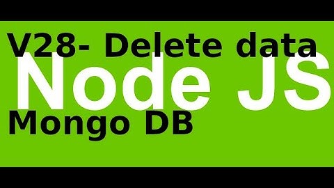Lập trình NodeJS - V28: Xoá dữ liệu trong MongoDB với NodeJS