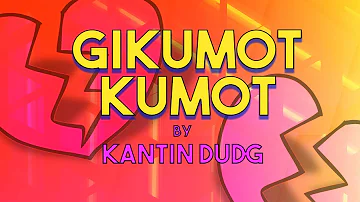 GIKUMOT KUMOT - Kantin Dudg (Lyric Video) OPM, Bisaya