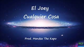 El Joey - Cualquier Cosa