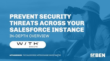 Prevent Security Threats Across Your Salesforce Instance [In-Depth Overview]