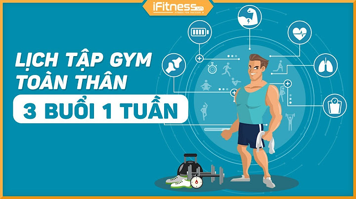 Hướng dẫn lịch tập gym cho nam