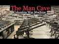 The man cave            columbia war machine