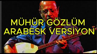 NEŞET ERTAŞ MÜHÜR GÖZLÜM(ARABESK VERSİYON)
