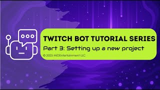 [Twitch Bot] Tutorial Part 3: Setting up a New Project