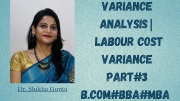 Variance Analysis | Labour Cost Variance | part#3 | B.Com | BBA | MBA