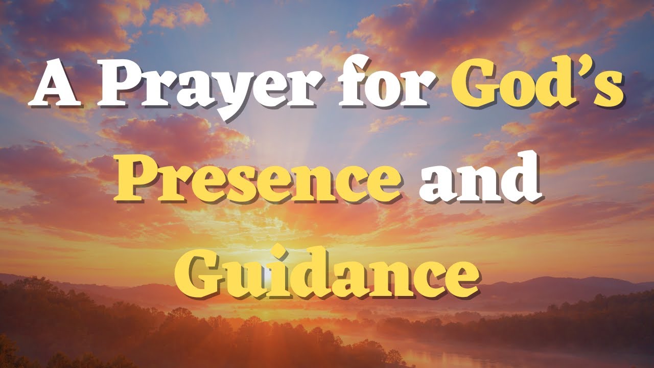 Say this Powerful Morning Prayer Before You Start Your Day - A Prayer for God's Presence