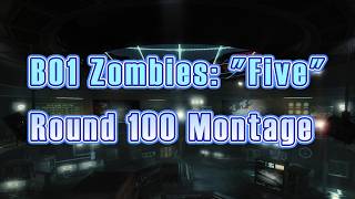 COD BO1 Zombies: Five (Round 100 Montage)
