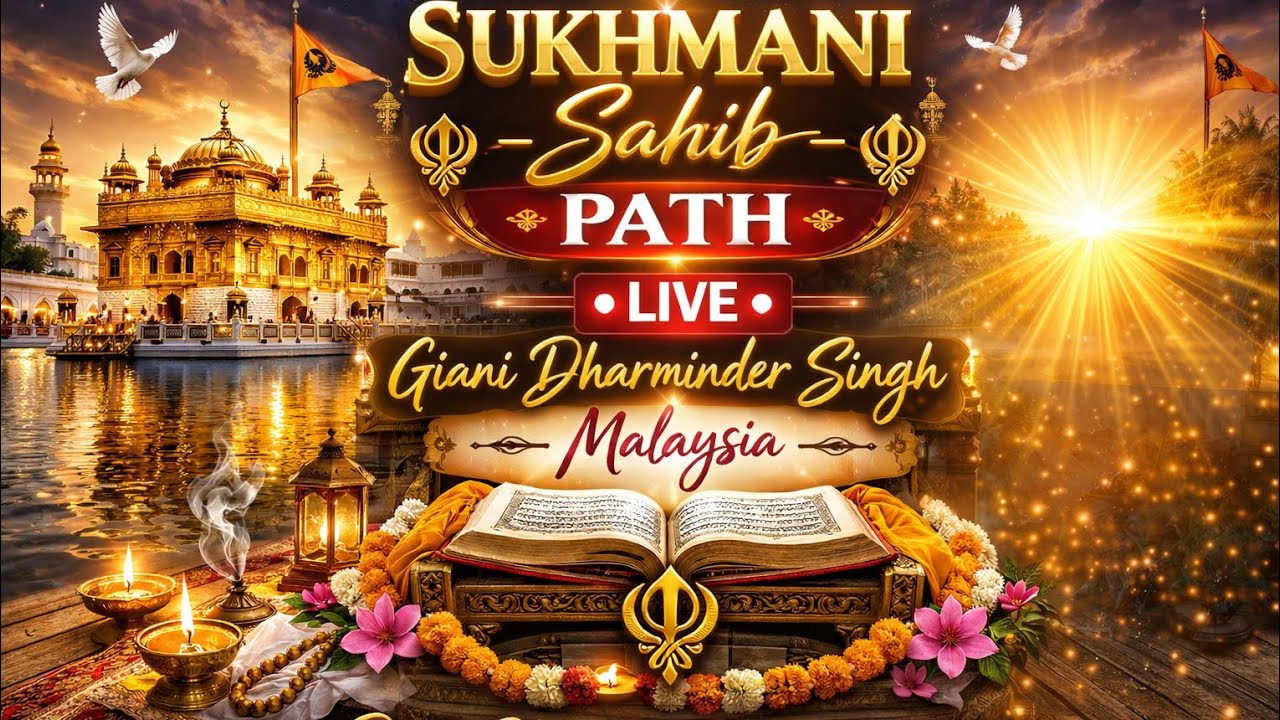 Sukhmani Sahib Full Path | Peace & Blessings | Giani Dharminder Singh Malaysia