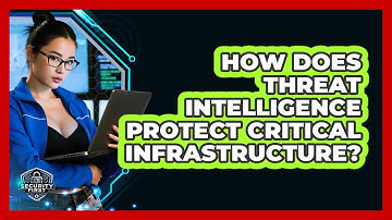 How Does Threat Intelligence Protect Critical Infrastructure? - SecurityFirstCorp.com