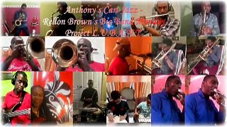 Rellon Brown L.U.B.A.N.T.  - ( Let Us Build A Nation Together ) - Anthony’s Cari-Jazz Artiste Day