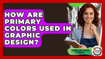 How Are Primary Colors Used In Graphic Design? - Drawing and Painting Academy