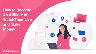How to Become An Affiliate of WatchThemLive and Make Money