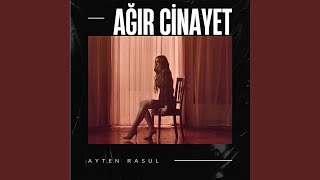 Ağır Cinayet - Ayten Rasul