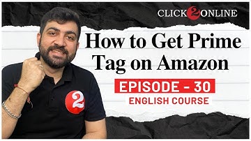 Get Prime Tag in All Amazon Products | How to get Prime tag on Amazon in English EP - 30