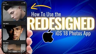 How To Use the Redesigned iOS 18 Photos App