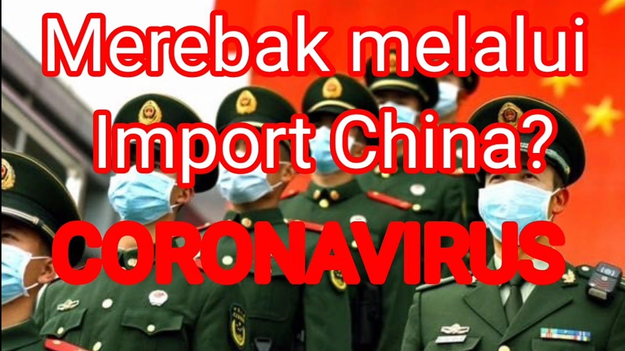 Corona Virus Merebak melalui Barang import  dari China 