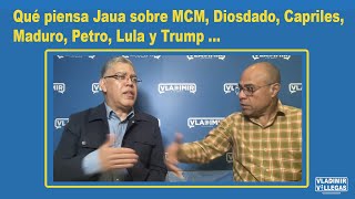Qué piensa Jaua sobre MCM, Diosdado, Capriles, Maduro, Petro, Lula y Trump …