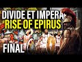 EPIRUS CAMPAIGN FINAL: Divide Et Impera Update 1.34 Playthrough