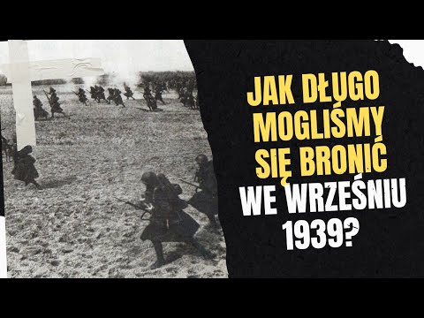 Wrzesień 1939 - jak długo mogliśmy się bronić?