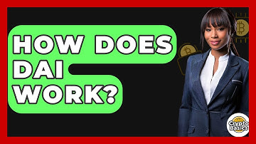 How Does Dai Work? - CryptoBasics360.com