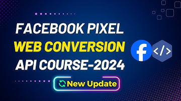 Facebook Pixel Web Conversion API Course | Facebook Conversion API Overview 2024 | #03