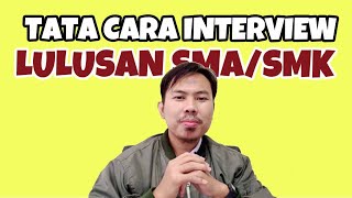 Cara  Interview lulusan SMA/SMK