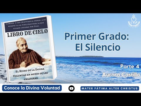 11. EL SILENCIO (CUARTA PARTE) / DIVINA VOLUNTAD