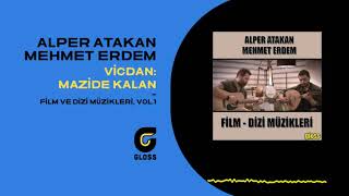 Alper Atakan & Mehmet Erdem - Mazide Kalan (Film ve Dizi Müzikleri-OST, Vol1) (Vicdan) Resimi