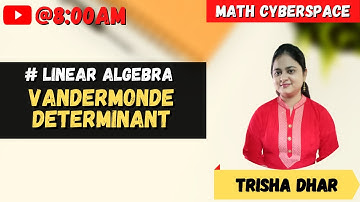 Vandermonde Determinant || How to find determinant of Vandermonde Matrix || By- Trisha Dhar