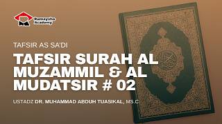 Tafsir As-Sa'di : Surah Al Muzammil dan Al Mudatsir #02 - Ustadz Dr. Muhammad Abduh Tuasikal, M.Sc.