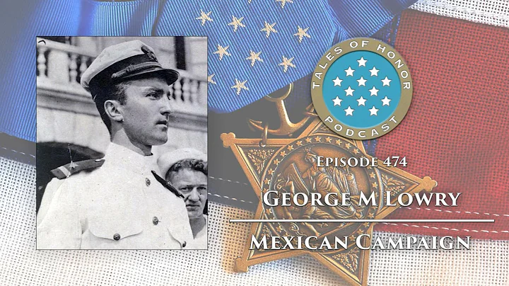 474. George M Lowry - Medal of Honor Recipient