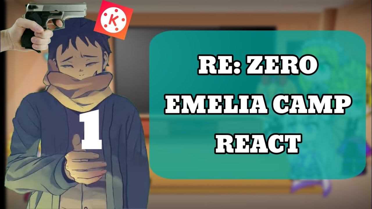 Re: zero (Emelia camp) react to Subaru |2X| Part 1
