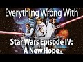 Everything Wrong With Star Wars Episode IV A New Hope ...