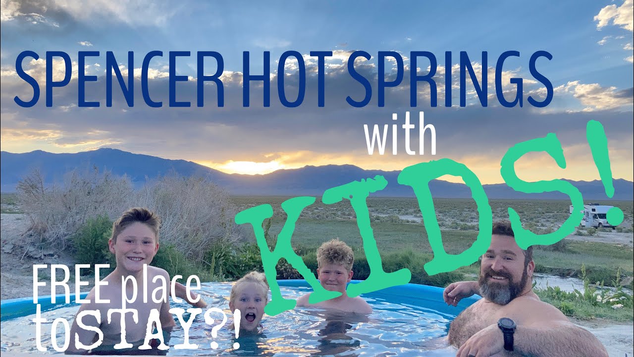SPENCER HOT SPRINGS, NEVADA with KIDS!
