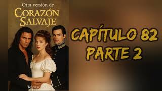 Otra versión de Corazón Salvaje — Capítulo 82 parte 2