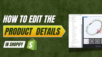 How to edit the product details in shopify