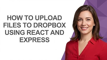 How to Upload Files to Dropbox Using React and Express - AshleyHowTo