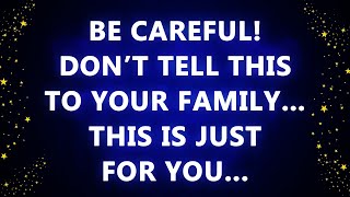 Be Careful! Don’t tell this to your Family… This is just for you