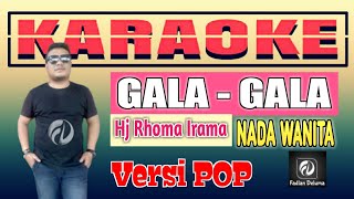 Karaoke GALA GALA Versi POP Nada Wanita || Rhoma Irama