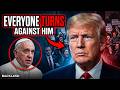 Trump Realizes Everyone Turns Against Him Amid Iran &amp; Pope Backlash