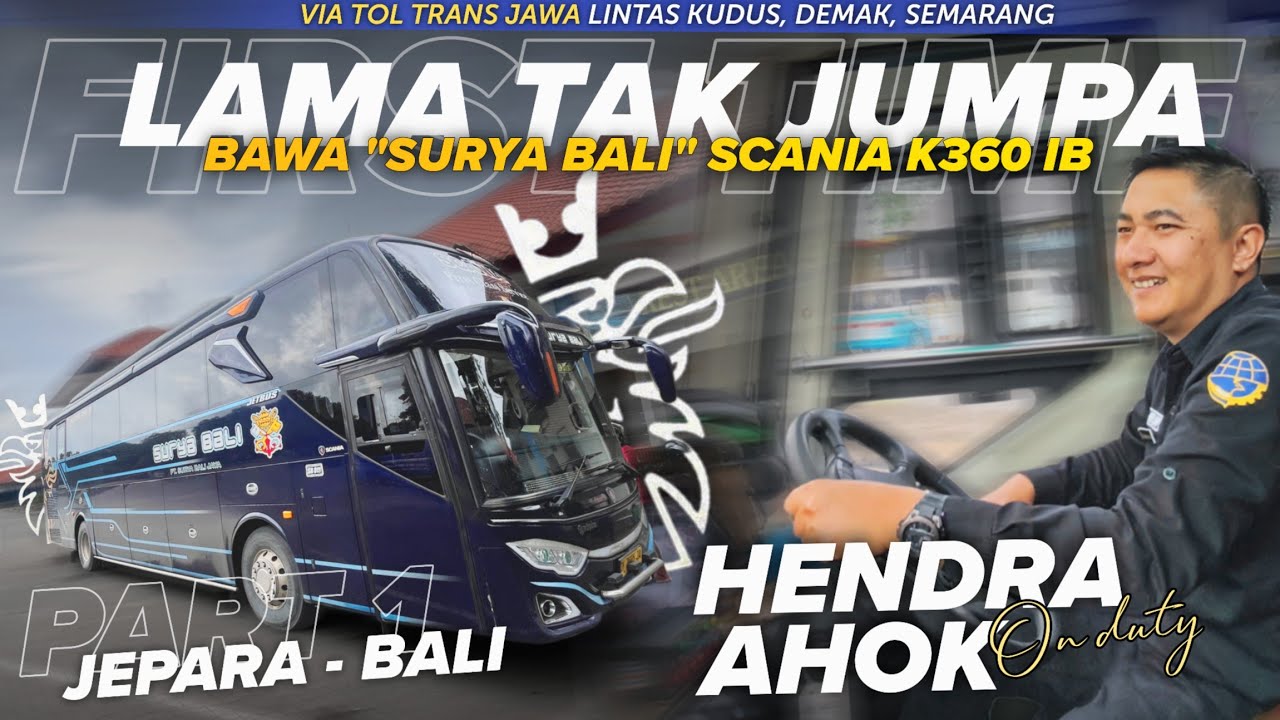 LAMA TAK JUMPA HENDRA AHOK⁉️KINI BAWA SCANIA K360 IB😱 - First time naik Surya Bali "The Ocean" Part1