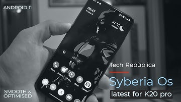 SYBERIA Os for Redmi K20 Pro - The Best Rom?