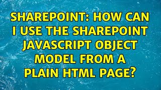 Sharepoint: How can I use the SharePoint Javascript Object Model from a plain HTML page?