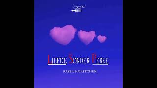 Razer U0026 Gretchen  Liefde Sonder Perke  