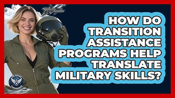 How Do Transition Assistance Programs Help Translate Military Skills? - Air Guard Commanders