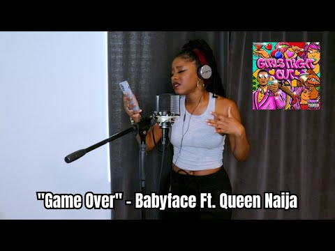 Game Over - Babyface, Queen Naija (Cover By Lish)